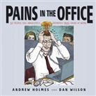 Andrew Holmes, Andrew Holmes, Dan Wilson, Daniel Wilson - Pains in the Office