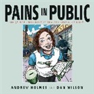 A Holmes, A. Holmes, Andrew Holmes, Dan Wilson, Daniel Wilson - Pains in Public