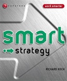 R Koch, Richard Koch, Richard J Koch, Richard J. Koch - Smart Strategy