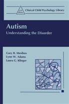 Lynn Adams, Lynn W Adams, Lynn W. Adams, Laura G Klinger, Laura G. Klinger, Gary Mesibov... - Autism