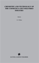 W H Schmitt, W. H. Schmitt, W.H. Schmitt, S Williams, S D Williams, S. D. Williams... - Chemistry and Technology of the Cosmetics and Toiletries Industry