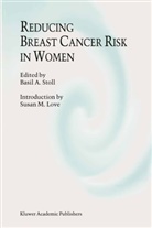 A Stoll, B A Stoll, B. A. Stoll - Reducing Breast Cancer Risk in Women