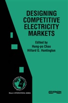 Hung-p Chao, Hung-po Chao, G Huntington, G Huntington, Hung-Po Chao, Hung-po Chao... - Designing Competitive Electricity Markets