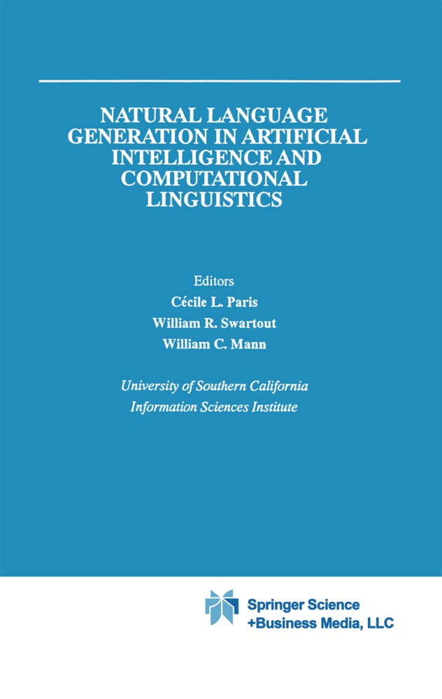 William C Mann, William Mann, William C. Mann, Cecile Paris, Cecile L. Paris, … - Natural Language Generation in Artificial Intelligence and Computational Linguistics