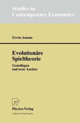 Erwin Amann - Evolutionäre Spieltheorie Grundlagen und neue Ansätze