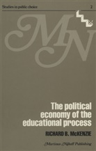 R B McKenzie, R. B. McKenzie, R.B. McKenzie, Richard B. McKenzie - The political economy of the educational process