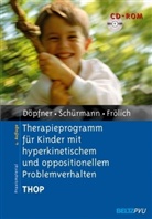 Manfred Döpfner, Jan Frölich, Stephanie Schürmann - Therapieprogramm für Kinder mit hyperkinetischem und oppositionellem Problemverhalten THOP, m. CD-ROM