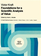 V Kraft, V. Kraft, Victor Kraft, Henk L. Mulder, Elizabeth Hughes Schneewind, Hen L Mulder... - Foundations for a Scientific Analysis of Value
