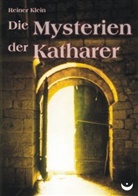 Reiner Klein - Die Mysterien der Katharer