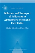 Gyr, A Gyr, A. Gyr, Rys, Rys, Franz-S. Rys - Diffusion and Transport of Pollutants in Atmospheric Mesoscale Flow Fields