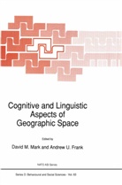 Andrew U. Frank, Mark Karwan, Mark D. M. Karwan, M Mark, D M Mark, D. M. Mark... - Cognitive and Linguistic Aspects of Geographic Space