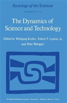 E. LAYTON, W. Krohn, E. T. Layton, E. T. Layton Jr., T Layton Jr, E T Layton Jr... - The Dynamics of Science and Technology