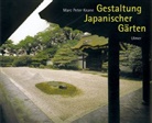 Marc P Keane, Marc P. Keane, Marc Peter Keane, Haruzo Ohashi, Laila Neubert-Mader - Gestaltung Japanischer G&auml;rten