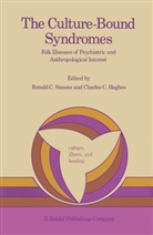 C Hughes, C Hughes, Ronal C Simons, Ronald C Simons, C. C. Hughes, C.C. Hughes... - The Culture-Bound Syndromes