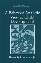 Henry D. Schlinger, Henry D Schlinger Jr, Henry D. Schlinger Jr. - A Behavior Analytic View of Child Development