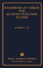 K L Su, K. L. Su, K.L. Su, Kendall L. Su - Handbook of Tables for Elliptic-Function Filters