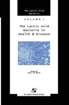 Wood, B J Wood, B. J. Wood, B.J. Wood, Brian J. B. Wood - Lactic Acid Bacteria in Health and Disease