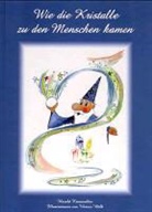 Harald Kiesewalter, Werner Wölk - Wie die Kristalle zu den Menschen kamen, m. Audio-CD