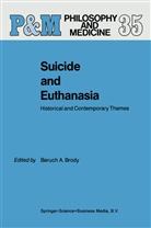 A Brody, B A Brody, B. A. Brody, B.A. Brody, Baruch A. Brody - Suicide and Euthanasia