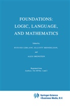Hugues LeBlanc, Elliot Mendelson, Elliott Mendelson, A Orenstein, A. Orenstein - Foundations: Logic, Language, and Mathematics