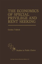 G Tullock, G. Tullock, Gordon Tullock - The Economics of Special Privilege and Rent Seeking