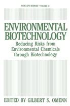Gilbert S Omenn, Gilbert S. Omenn - Environmental Biotechnology