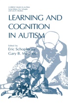 B Mesibov, B Mesibov, Gary B. Mesibov, Eri Schopler, Eric Schopler - Learning and Cognition in Autism