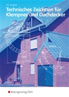 Armi Bergfeld, Armin Bergfeld, Hermann Ohl - Technisches Zeichnen für Klempner und Dachdecker