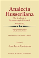 Anna-Teres Tymieniecka, Anna-Teresa Tymieniecka, A-T. Tymieniecka - Manifestations of Reason: Life, Historicity, Culture Reason, Life, Culture Part II