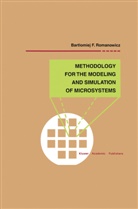 Bartlomiej Romanowicz, Bartlomiej F Romanowicz, Bartlomiej F. Romanowicz - Methodology for the Modeling and Simulation of Microsystems