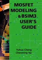 Yuhua Cheng, Chenming Hu, Chenming Hu, Chenming Hu, Yuhua Chen, Yuhua Cheng... - MOSFET Modeling & BSIM3 User's Guide