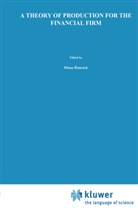 Diana Hancock - A Theory of Production for the Financial Firm