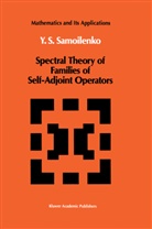 A.M Samoilenko, Anatolii M Samoilenko, Anatolii M. Samoilenko - Spectral Theory of Families of Self-Adjoint Operators