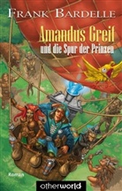 Frank Bardelle - Amandus Greif und die Spur der Prinzen