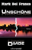 Mark Del Franco, Mark DelFranco - Unschöne Dinge