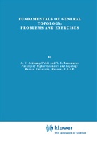 A. V. Arkhangelskii, A Arkhangel'skii, A V Arkhangel'skii, A. V. Arkhangel'skii, A.V. Arkhangel'skii, V I Ponomarev... - Fundamentals of General Topology