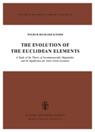 W R Knorr, W. R. Knorr, W.R. Knorr, Wilbur Richard Knorr - The Evolution of the Euclidean Elements