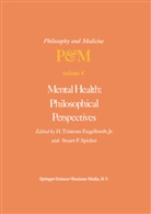 H. Tr. Engelhardt, H. Tristram Engelhardt, H. Tristram Engelhardt Jr., F Spicker, F Spicker, S. F. Spicker... - Mental Health: Philosophical Perspectives