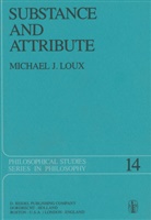 Michael J Loux, Michael J. Loux, W. J. Loux, W.J. Loux - Substance and Attribute
