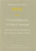 H. Tr. Engelhardt, H. Tristram Engelhardt, H. Tristram Engelhardt Jr., F Spicker, S F Spicker, S. F. Spicker... - Clinical Judgment: A Critical Appraisal