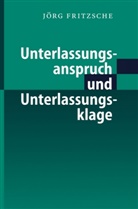 J¿rg Fritzsche, Jörg Fritzsche - Unterlassungsanspruch und Unterlassungsklage