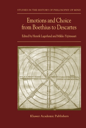 Henri Lagerlund, Henrik Lagerlund,  Yrjönsuuri,  Yrjönsuuri, Mikko Yrjönsuuri - Emotions and Choice from Boethius to Descartes