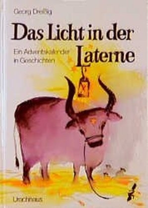 Georg Dreissig - Das Licht in der Laterne - Ein Adventskalender in Geschichten