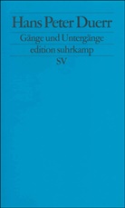 Hans P. Duerr, Hans Peter Duerr - Gänge und Untergänge