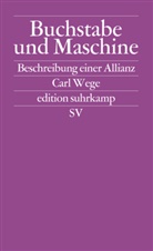 Carl Wege - Buchstabe und Maschine