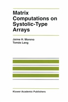 Tomas Lang, Tomás Lang, Jaim Moreno, Jaime Moreno - Matrix Computations on Systolic-Type Arrays