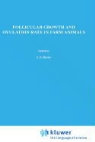 F Roche, J F Roche, O'Callaghan, O'Callaghan, D. O'Callaghan, J. F. Roche... - Follicular Growth and Ovulation Rate in Farm Animals
