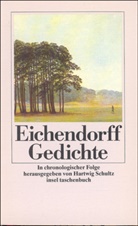 Joseph Eichendorff, Joseph Freiherr von Eichendorff, Joseph Frhr. von Eichendorff, Joseph von Eichendorff, Hartwi Schultz, Hartwig Schultz - Gedichte