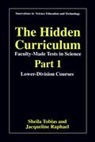 Jacqueline Raphael, Sheil Tobias, Sheila Tobias - The Hidden Curriculum - Faculty Made Tests in Science