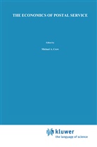 Michael Crew, Michael A Crew, Michael A. Crew, Paul R Kleindorfer, Paul R. Kleindorfer - The Economics of Postal Service